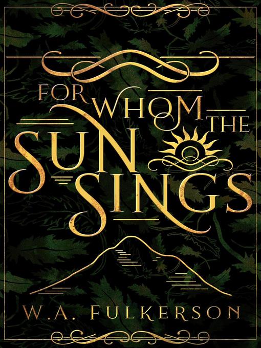 Title details for For Whom the Sun Sings by W. A. Fulkerson - Available